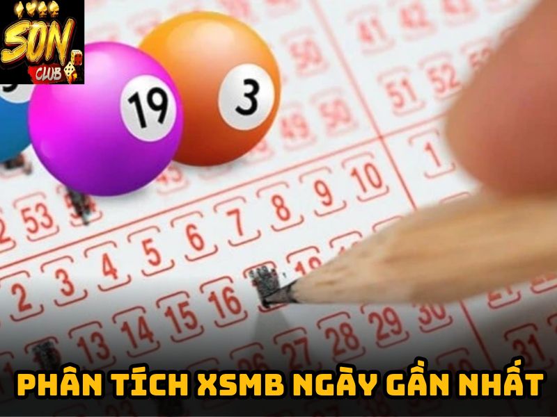 Bình luận lô đề - Phân tích XSMB ngày gần nhất