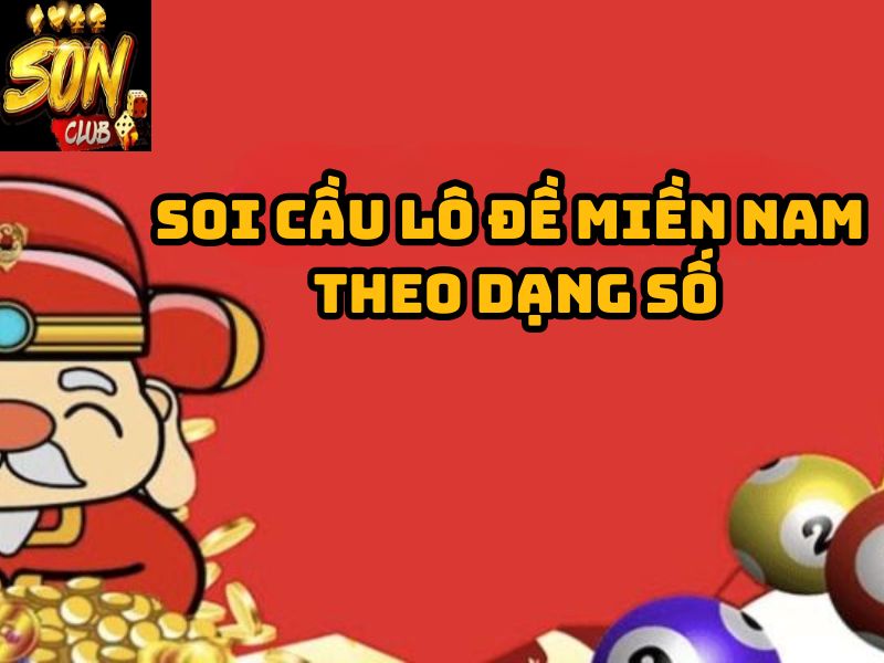 Soi cầu lô đề miền Nam theo dạng số