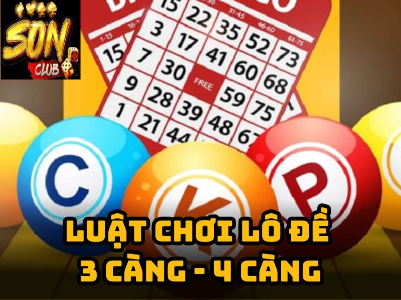 Luật chơi lô đề 3 càng - 4 càng tại Somclub